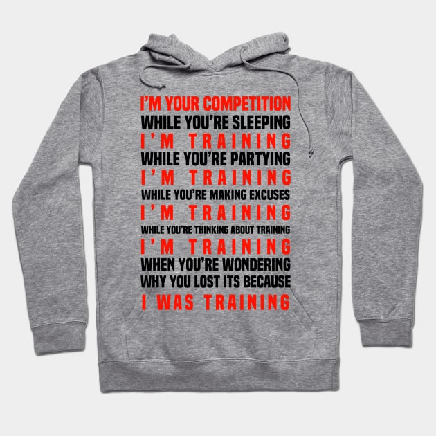 I’m Your Competition Hoodie by FirstTees